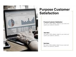 Purpose customer satisfaction ppt powerpoint presentation smartart cpb