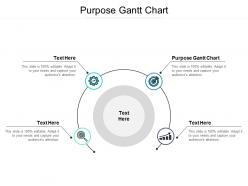 Purpose gantt chart ppt powerpoint presentation styles example cpb