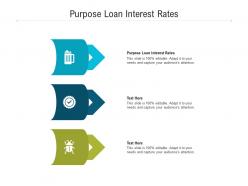 Purpose loan interest rates ppt powerpoint presentation outline graphics example cpb