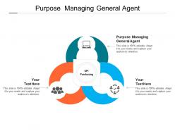 Purpose managing general agent ppt powerpoint presentation gallery mockup cpb