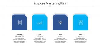 Purpose marketing plan ppt powerpoint presentation infographic template ideas cpb