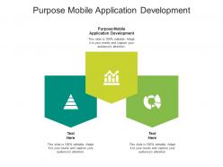 Purpose mobile application development ppt powerpoint presentation summary slides cpb