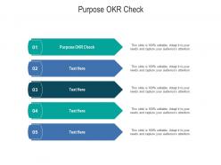 Purpose okr check ppt powerpoint presentation layouts gallery cpb