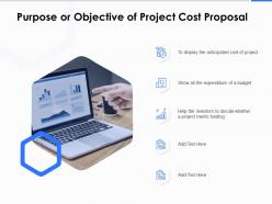 Purpose or objective of project cost proposal ppt powerpoint presentation model