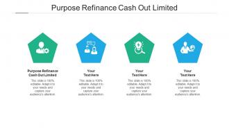 Purpose refinance cash out limited ppt powerpoint presentation file smartart cpb