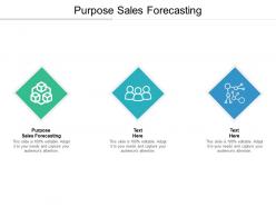 Purpose sales forecasting ppt powerpoint presentation professional slideshow cpb