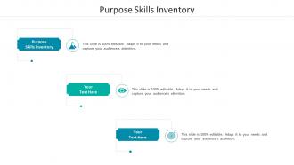 Purpose skills inventory ppt powerpoint presentation styles show cpb