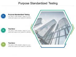 Purpose standardized testing ppt powerpoint presentation slides summary cpb