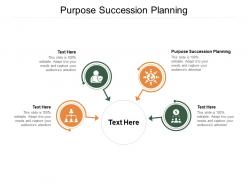 Purpose succession planning ppt powerpoint presentation slides skills cpb