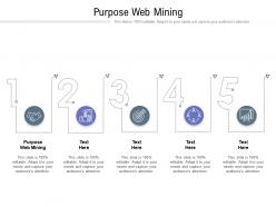 Purpose web mining ppt powerpoint presentation pictures layout ideas cpb