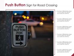 Push button sign for road crossing