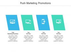 Push marketing promotions ppt powerpoint presentation outline information cpb