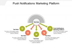 Push notifications marketing platform ppt powerpoint presentation infographic template cpb