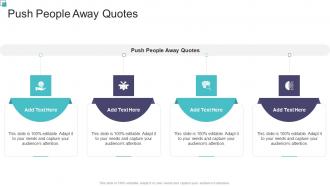 Push People Away Quotes In Powerpoint And Google Slides Cpb
