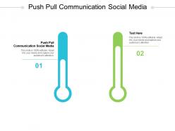 Push pull communication social media ppt powerpoint presentation show design ideas cpb