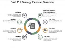 Push pull strategy financial statement ppt powerpoint presentation infographics cpb