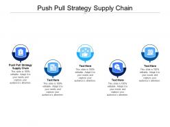 Push pull strategy supply chain ppt powerpoint presentation model slide cpb