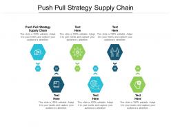 Push pull strategy supply chain ppt powerpoint presentation professional design cpb