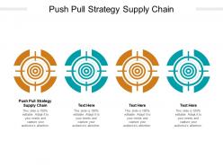 Push pull strategy supply chain ppt powerpoint presentation show smartart cpb