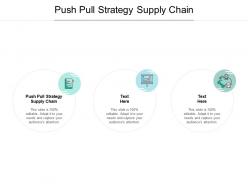 Push pull strategy supply chain ppt powerpoint presentation styles portrait cpb