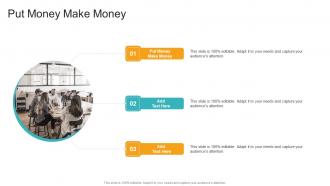Put Money Make Money In Powerpoint And Google Slides Cpb