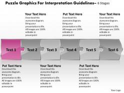 Puzzle graphics for interpretation guidelines 6 stages flow chart business powerpoint templates