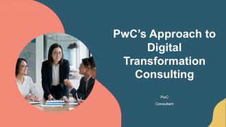 Pwcs Approach To Digital Transformation Consulting PPT Slides AT