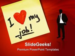 I love my job business powerpoint templates and powerpoint backgrounds 0311