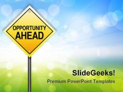 Opportunity ahead business powerpoint templates and powerpoint backgrounds 0711
