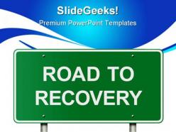 Road to recovery metaphor powerpoint templates and powerpoint backgrounds 0811