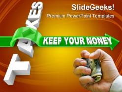 Taxes keep your money business powerpoint templates and powerpoint backgrounds 0511