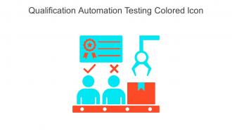 Qualification Automation Testing Colored Icon In Powerpoint Pptx Png And Editable Eps Format
