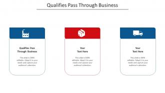 Qualifies Pass Through Business Ppt Powerpoint Presentation Infographics Introduction Cpb