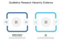 Qualitative research hierarchy evidence ppt powerpoint presentation model cpb