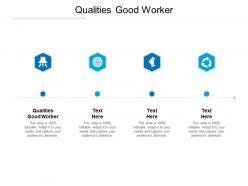 Qualities good worker ppt powerpoint presentation portfolio visuals cpb