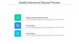 Quality assurance dispute process ppt powerpoint presentation styles show cpb