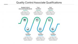 Quality control associate qualifications ppt powerpoint presentation ideas cpb
