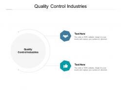 Quality control industries ppt powerpoint presentation model demonstration cpb