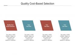 Quality cost based selection ppt powerpoint presentation gallery visuals cpb