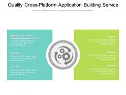 Quality cross platform application building service ppt powerpoint presentation icon guide cpb
