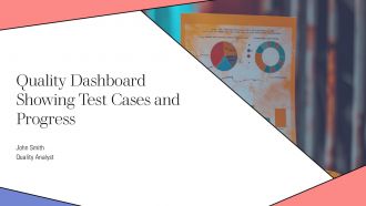 Quality Dashboard Showing Test Cases And Progress PPT Guidelines AT