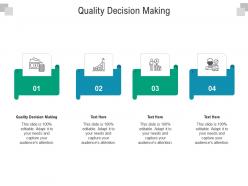 Quality decision making ppt powerpoint presentation infographic template design inspiration cpb