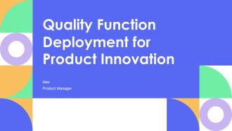Quality Function Deployment For Product Innovation PPT Demonstration AT