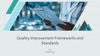 Quality Improvement Frameworks And Standards PPT Template AT