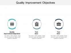 Quality improvement objectives ppt powerpoint presentation outline graphics download cpb