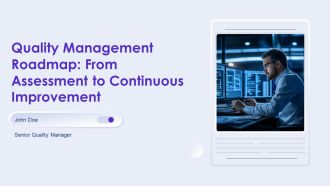 Quality Management Roadmap From Assessment To Continuous Improvement PPT Guidelines AT