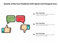 Quality of service feedback with agree and disagree icon