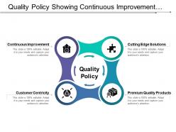 Quality policy showing continuous improvement and customer centricity