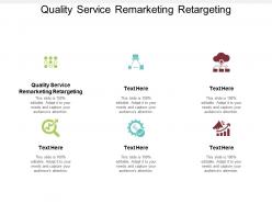 Quality service remarketing retargeting ppt powerpoint presentation summary information cpb