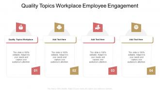 Quality Topics Workplace Employee Engagement In Powerpoint And Google Slides Cpb